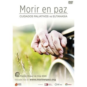 MORIR EN PAZ: CUIDADOS PALIATIVOS VS EUTANASIA DVD