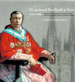 EL CARDENAL BENLLOCH Y VIVÓ (1864-1926)