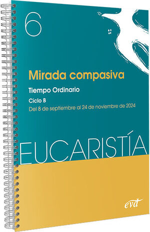 MIRADA COMPASIVA (EUCARISTÍA Nº 6/2024)