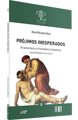 PRÓJIMOS INESPERADOS: EL SAMARITANO Y EL HOSPEDERO COMPASIVOS