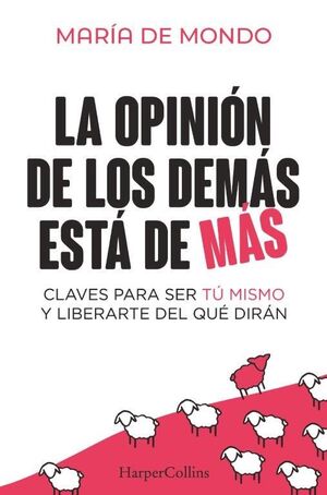 LA OPINIÓN DE LOS DEMÁS ESTÁ DE MÁS