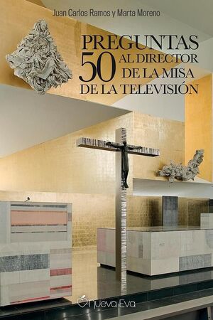 50 PREGUNTAS AL DIRECTOR DE LA MISA DE LA TELEVISIÓN