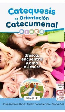 CATEQUESIS DE ORIENTACIÓN CATECUMENAL-NIÑOS 2