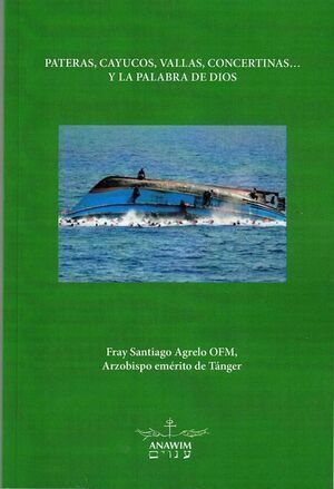 PATERAS, CAYUCOS, VALLAS, CONCERTINAS...Y LA PALABRA DE DIOS