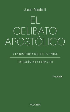 EL CELIBATO APOSTÓLICO-TEOLOGÍA DEL CUERPO (III)