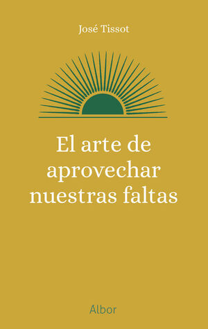 EL ARTE DE APROVECHAR NUESTRAS FALTAS