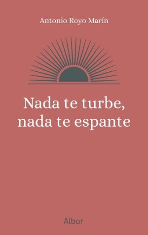 NADA TE TURBE, NADA TE ESPANTE