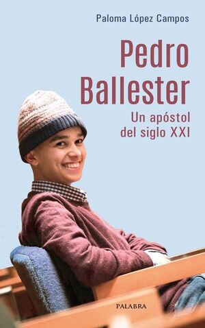 PEDRO BALLESTER. UN APOSTOL DEL SIGLO XXI