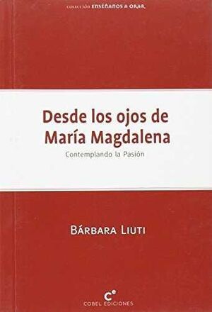 DESDE LOS OJOS DE MARIA MAGDALENA