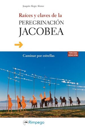 RAÍCES Y CLAVES DE LA PEREGRINACIÓN JACOBEA