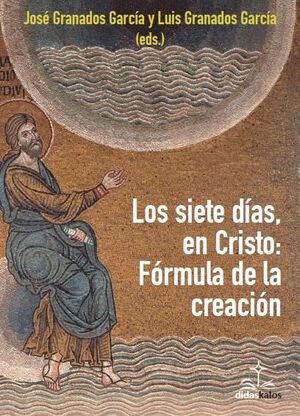 LOS SIETE DIAS EN CRISTO: FORMULA DE LA CREACION