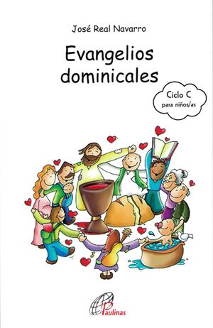 EVANGELIOS DOMINICALES DEL CICLO C PARA NIÑOS/AS DE 8 A 12 AÑOS