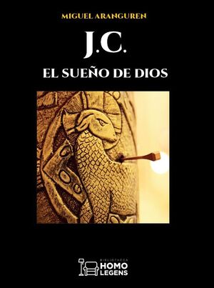 J.C. EL SUEÑO DE DIOS