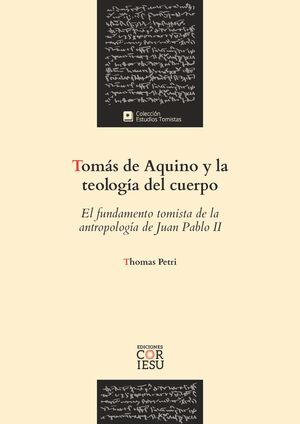 TOMAS DE AQUINO Y LA TEOLOGIA DEL CUERPO