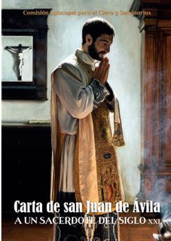 CARTA DE SAN JUAN DE ÁVILA A UN SACERDOTE DEL SIGLO XXI