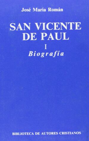 SAN VICENTE DE PAÚL. I: BIOGRAFÍA
