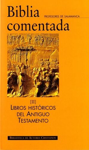 BIBLIA COMENTADA. II: LIBROS HISTÓRICOS DEL ANTIGUO TESTAMENTO