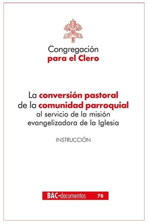 LA CONVERSIÓN PASTORAL DE LA COMUNIDAD PARROQUIAL