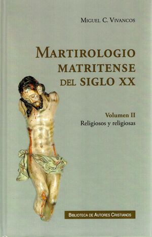 MARTIROLOGIO MATRITENSE DEL SIGLO XX VOLUMEN II