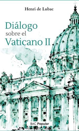 DIÁLOGO SOBRE EL VATICANO II. RECUERDOS Y REFLEXIONES