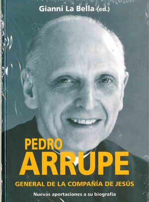 PEDRO ARRUPE, GENERAL DE LA COMPAÑÍA DE JESÚS