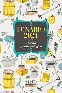 LUNARIO 2024-HUERTO Y VIDA ECOLOGICA