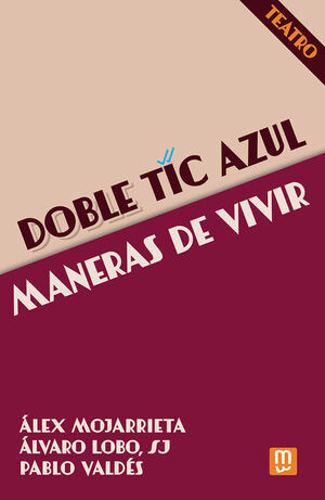 DOBLE TIC AZUL - MANERAS DE VIVIR
