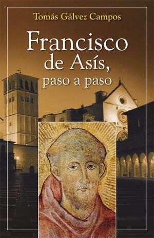 FRANCISCO DE ASÍS, PASO A PASO