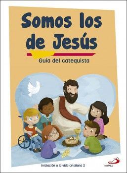 SOMOS LOS DE JESÚS (GUÍA DEL CATEQUISTA) INICIACIÓN A LA VIDA CRISTIANA 2