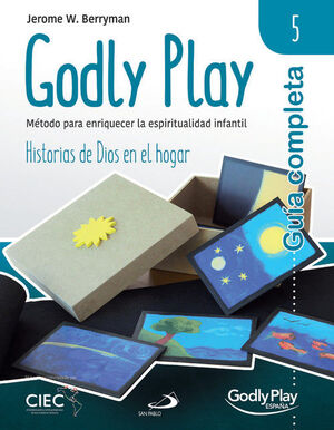 GUÍA COMPLETA DE GODLY PLAY - VOL. 5