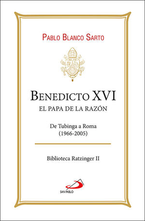 BENEDICTO XVI. EL PAPA DE LA RAZON II
