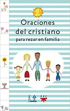 ORACIONES DEL CRISTIANO PARA REZAR EN FAMILIA