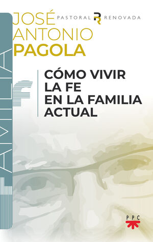 CÓMO VIVIR LA FE EN LA FAMILIA ACTUAL