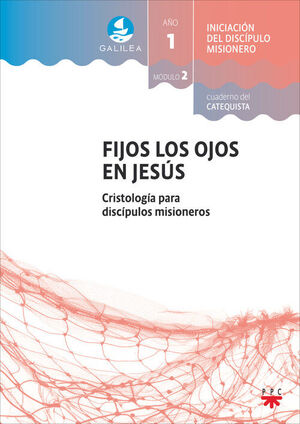 GALILEA. MODULO 2. FIJOS LOS OJOS EN JESUS. ACOMPAÑANTE