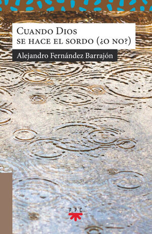 CUANDO DIOS SE HACE EL SORDO (¿O NO?)