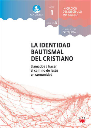 GALILEA. MODULO 3. LA IDENTIDAD BAUTISMAL DEL CRISTIANO. ACOMPAÑANTE