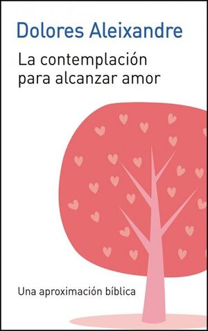 LA CONTEMPLACIÓN PARA ALCANZAR EL AMOR