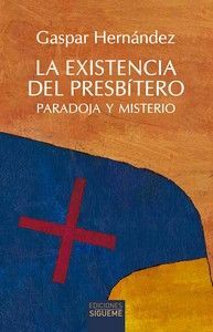 LA EXISTENCIA DEL PRESBITERO