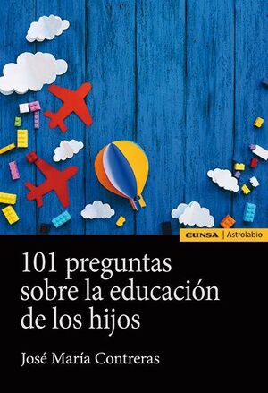 101 PREGUNTAS SOBRE EDUCACIÓN DE LOS HIJOS