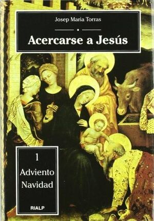 ACERCARSE A JESÚS. 1. ADVIENTO - NAVIDAD
