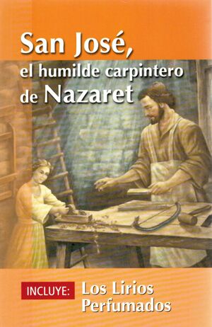 SAN JOSÉ, EL HUMILDE CARPINTERO DE NAZARET