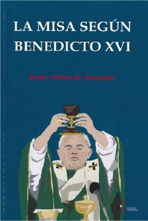 LA MISA SEGUN BENEDICTO XVI