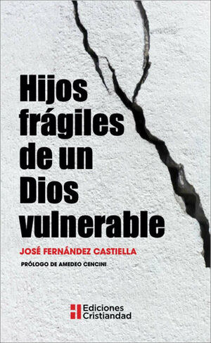 HIJOS FRAGILES DE UN DIOS VULNERABLE