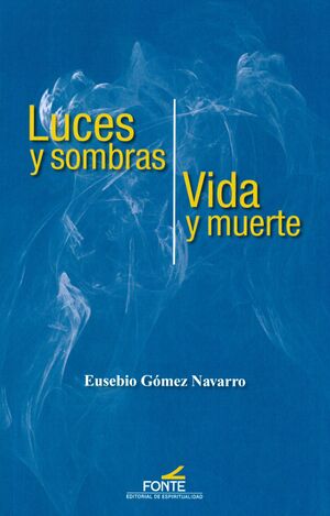 LUCES Y SOMBRAS / VIDA Y MUERTE