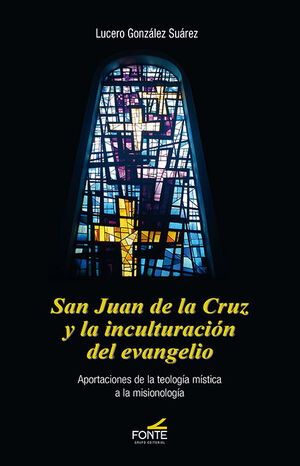 SAN JUAN DE LA CRUZ Y LA INCULTURACION DEL EVANGELIO