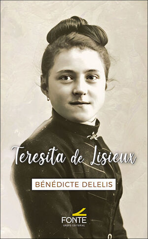 TERESITA DE LISIEUX -BÉNÉDICTE DELELIS