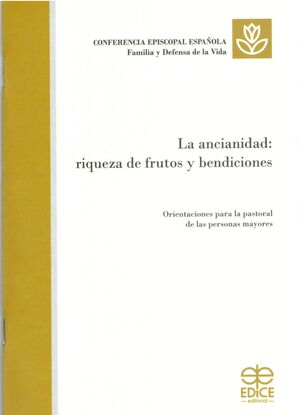 LA ANCIANIDAD: RIQUEZA DE FRUTOS Y BENDICIONES