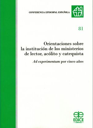 ORIENTACIONES SOBRE LA INSTITUCIÓN DE LOS MINISTERIOS DE LECTOR, ACÓLITO Y CATEQUISTA