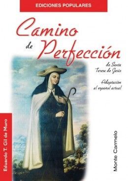 CAMINO DE PERFECCIÓN DE SANTA TERESA DE JESÚS
