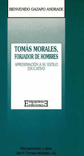 TOMÁS MORALES, FORJADOR DE HOMBRES